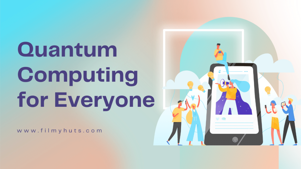 Quantum Computing for Everyone