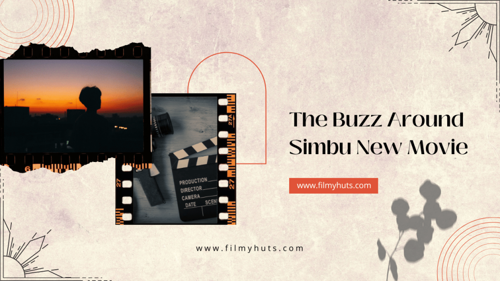 The Buzz Around Simbu New Movie