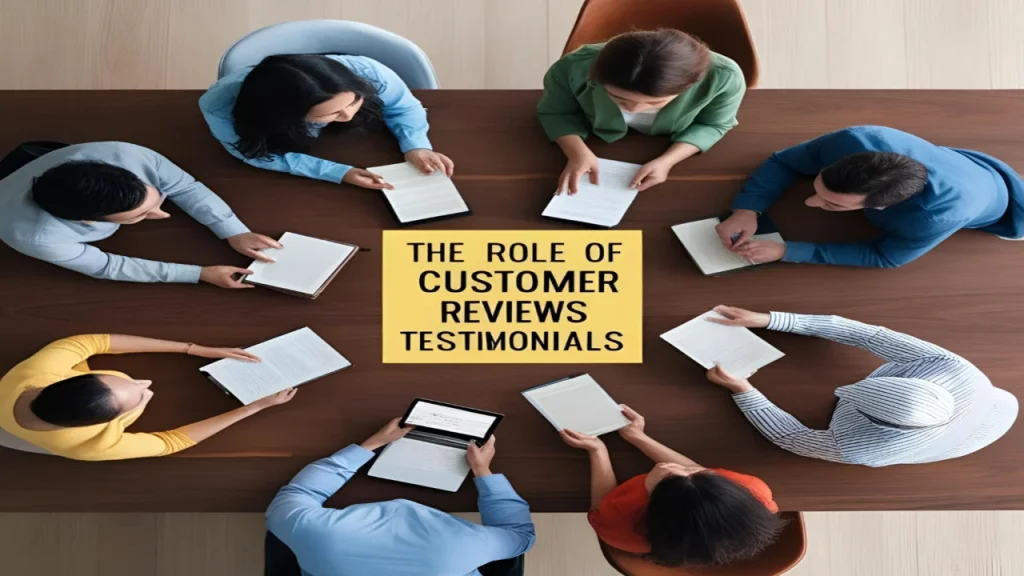 The Role of Customer Reviews and Testimonials